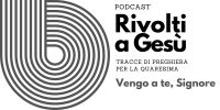 Leggi tutto: Insegnami a discernere - Tracce di preghiera per la Quaresima - PODCAST